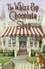 Cover image of The Whizz Pop Chocolate Shop