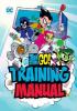 Cover image of Teen Titans go! training manual