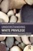 Cover image of Understanding white privilege