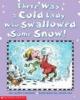 Cover image of There was a cold lady who swallowed some snow!