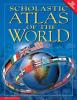 Cover image of Scholastic atlas of the world