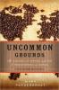 Cover image of Uncommon grounds