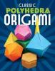 Cover image of Classic polyhedra origami