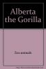 Cover image of Alberta the gorilla