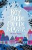 Cover image of The boy, the bird & the coffin maker