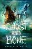 Cover image of Ghost and bone