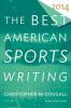 Cover image of The best American sports writing, 2014