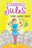 Cover image of Starring Jules (third grade debut)