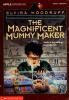 Cover image of The magnificent mummy maker