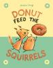 Cover image of Donut feed the squirrels