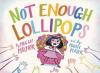 Cover image of Not enough lollipops