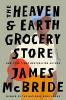 Cover image of The Heaven & Earth Grocery Store