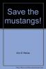 Cover image of Save the mustangs!