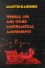 Cover image of Wheels, life, and other mathematical amusements