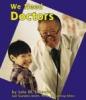 Cover image of We Need Doctors (Helpers in Our Community)