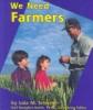 Cover image of We Need Farmers (Helpers in Our Community)