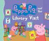 Cover image of Peppa Pig and the library visit