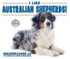 Cover image of I like Australian shepherds!