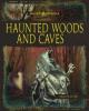 Cover image of Haunted woods and caves