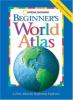 Cover image of National Geographic beginner's world atlas