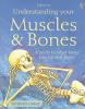 Cover image of Understanding your muscles & bones