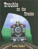 Cover image of Trouble on the tracks