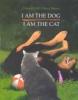 Cover image of I am the dog, I am the cat