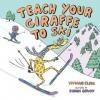 Cover image of Teach your giraffe to ski