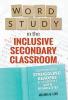 Cover image of Word study in the inclusive secondary classroom