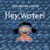 Cover image of Hey, water!