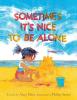 Cover image of Sometimes it's nice to be alone