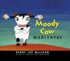 Cover image of Moody Cow meditates