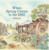 Cover image of When spring comes to the DMZ