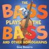 Cover image of The bass plays the bass and other homographs
