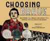 Cover image of Choosing Brave