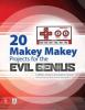 Cover image of 20 Makey Makey projects for the evil genius