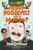 Cover image of Teddy Roosevelt was a moose?