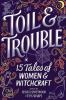 Cover image of Toil & trouble