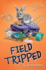 Cover image of Field tripped