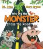 Cover image of Why did the monster cross the road?