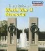 Cover image of The National World War II Memorial