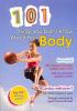 Cover image of 101 things you didn't know about your body