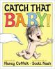 Cover image of Catch that baby!