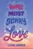 Cover image of Happy messy scary love