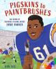 Cover image of Pigskins to paintbrushes