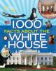 Cover image of 1,000 facts about the White House