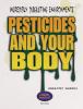 Cover image of Pesticides and your body