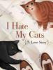 Cover image of I hate my cats