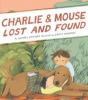 Cover image of Charlie & Mouse lost and found