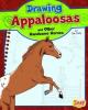 Cover image of Drawing Appaloosas and other handsome horses